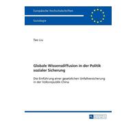 Tao Liu Globale Wissensdiffusion in der Politik sozialer Sicherung (Tascabile)
