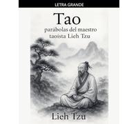 Tao: Parábolas del Maestro Taoísta Lieh Tzu