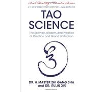 Tao Science: The Science, Wisdom, and Practice of Creation and Grand Unification