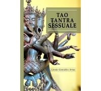 TAO TANTRA SESSUALE: La sessualità tantrica degli Dei