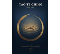Tao Te Ching (Annotated): The James Legge Translation, Modernized, with Introduction, Notes, and Glossary • Lantern Wisdom Classics