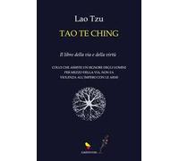 Tao te Ching. Il libro della via e della virtù