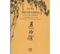 Tao Te Ching. La via in cammino. Trascrizione fonetica e testo cinese a fronte