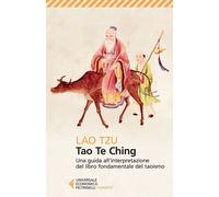 Tao Te Ching. Una guida all'interpretazione del libro fondamentale del taoismo