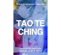 Tao Te Ching: The Taoist Classic Translated for Modern Times