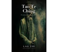 Tao Te Ching (Traducido): El libro del camino y la virtud · Edición de Clasicalia
