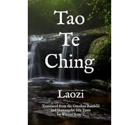 Tao Te Ching: Translated by Warren Scott C.