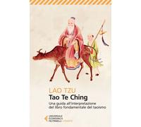 Tao Te Ching. Una guida all'interpretazione del libro fondamental