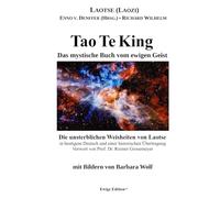 Tao Te King: Das mystische Buch vom ewigen Geist