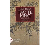Tao Te King. Il libro della via e della virtù. Testo cinese a fronte. Ediz...