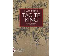 Tao Te King. Il libro della via e della virtù. Testo cinese a fronte. Ediz. bilingue