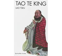 Tao Te King: Le livre de la voie et de la vertu