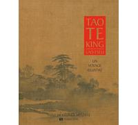 Tao te king: Un voyage illustré