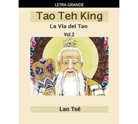 Tao Teh King: La Vía del Tao, Vol 2