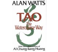 [(Tao: the Watercourse Way)] [Author: Huang Al Chun Watts Alan] published on (February, 2002)