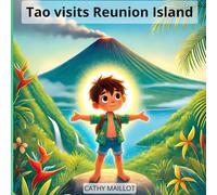 Tao visits Reunion Island: A travel book for children aged 3 to 10 years old