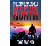 Tao Wong Life in the North (Tascabile) System Apocalypse