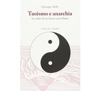 Taoismo e anarchia. Le radici di un futuro senza stato
