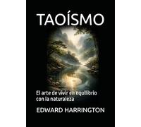 TAOÍSMO: El arte de vivir en equilibrio con la naturaleza