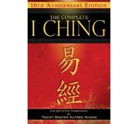 The Complete I Ching 10th Anniversary Edition: The Definitive Translation