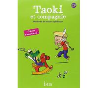 Taoki et compagnie. CP. Méthode de lecture syllabique. Cahier d'exercices. Per la Scuola elementare: Cahier d'exercices 1