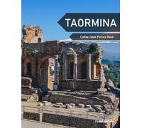Taormina: A Coffee Table Picture Book, An Ideal Gift for Travel and Tourism Enthusiasts, Promoting Relaxation and Meditation.