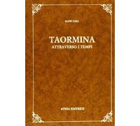 Taormina attraverso i tempi (rist. anastatica 1887)