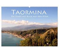 Taormina, die Stadt mit Blick auf den Ätna (Wandkalender 2026 DIN A2 quer), CALVENDO Monatskalender: Ein Ausblick für die Götter