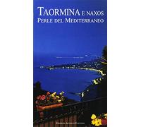 Taormina e Naxos. Perle del Mediterraneo