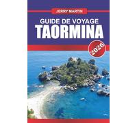 TAORMINA GUIDE DE VOYAGE 2026: Découvrez des ruines antiques, des vues sur la mer et l'élégance sicilienne lors d'une retraite au sommet d'une colline