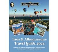 Taos & Albuquerque Travel Guide 2024: Dive into the Heart of New Mexico’s Rich Culture, Stunning Landscapes, and Unforgettable Adventures.
