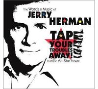 Tap Your Troubles Away - The Words and Music of Jerry Herman (Historic All-Star Tribute) (2003) Audio CD
