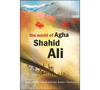 Tapan Kumar Ghosh The World of Agha Shahid Ali (Tascabile)