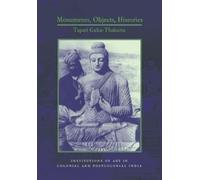 Tapati Guha-Thakurta Monuments, Objects, Histories (Copertina rigida)