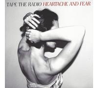 TAPE THE RADIO - HEARTACHE AND FEAR