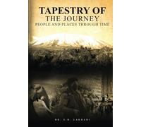TAPESTRY OF THE JOURNEY: PEOPLE AND PLACES THROUGH TIME