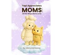 Tapi Appreciates Moms: A Tribute to All the Ways Moms Love