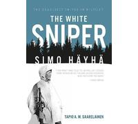 Tapio Saarelainen – The White Sniper: Simo HäYhä – Tascabile