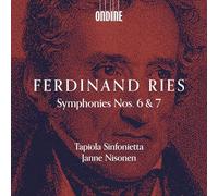 Tapiola Sinfonietta; Janne Nisonen - Ferdinand Ries: Symphonies Nos. 6 & 7