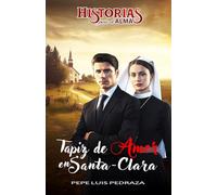 Tapiz de Amor en Santa-Clara (novela cristiana): Historias Para el Alma
