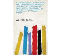 Taplin William A Compendium Of Practical And Experimental Far (Copertina rigida)
