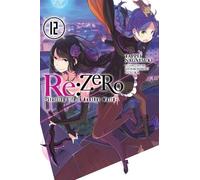 Tappei Nagatsuk re:Zero Starting Life in Another World, Vol. 12 (lig (Tascabile)