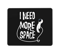 Tappetini Mouse, I Need More Space Tappetino Mouse Antisfilacciamento Tappetini per Il Mouse da Gioco Lavabile Tappetino Mouse Gaming per Gamers Ufficio 25X30Cm