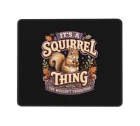 Tappetini Mouse It's Squirrel Thing You Wouldn't Understand Tappeto Mouse | Ufficio 25x30cm Ergonomico Gaming Mousepad Antipolvere Tappetino per il Mouse PC Laptop