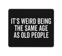 Tappetini Mouse Weird Being The Same Age As Old People Gaming Mousepad