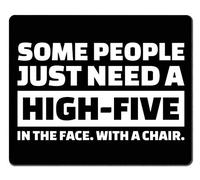 Tappetini per Il Mouse Some People Just Need A High Five in The Face with A Chair 25X30Cm Lavabile Tappetino Mouse Piccolo Antiscivolo Tappetino per Lavoro Laptop