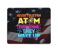 Tappetino Mouse 25X30CM, Never Trust An Atom They Make Up Everything Mousepad Facile da Pulire Tappetino Scrivania Confortevole Mouse Pad per Laptop Computer Ufficio