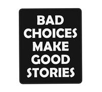 Tappetino Mouse Bad Choices Make Good Stories Mouse Pad Uso Prolungato Tappetino Scrivania Durevole Mousepad per Casa Computer Ufficio 25X30CM