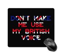 Tappetino Mouse Don't Make Me Use My British Voice Tappetini Base Antiscivolo Mousepad Soft Mouse Pad per Computer Ufficio Casa XL
