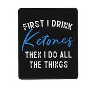 Tappetino Mouse First I Drink Ketones Then I Do Things Tappetino Scrivania Multifunzione Mouse Pad Impermeabile Mousepad per Laptop Casa Computer 25X30CM